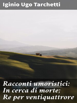 cover image of Racconti umoristici: In cerca di morte; Re per ventiquattrore